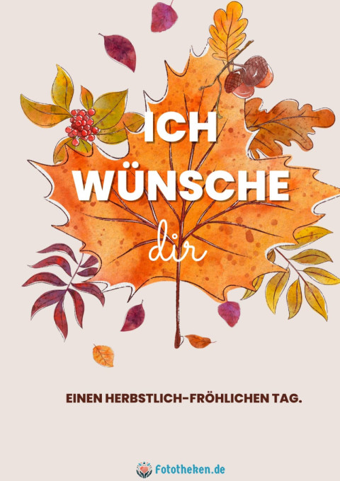 Ich wünsche dir einen herbstlich fröhlichen Tag
