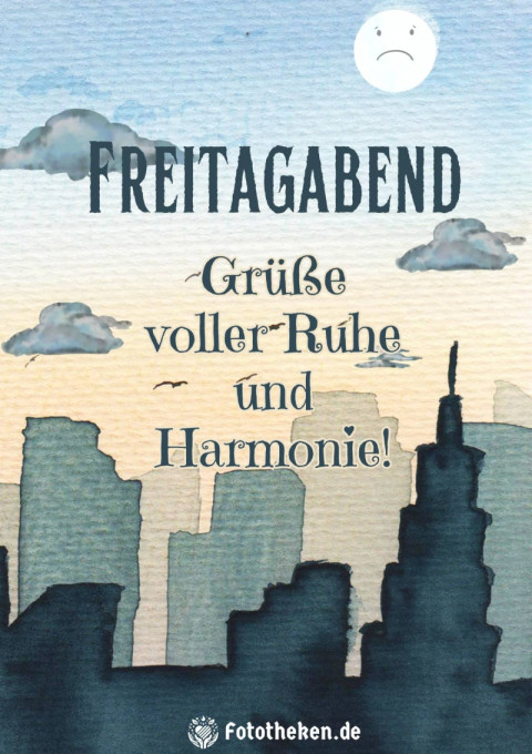 Freitagabend Grüße voller Ruhe und Harmonie!