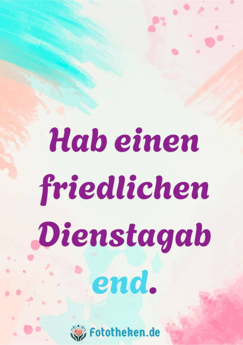 Hab einen friedlichen Dienstagabend