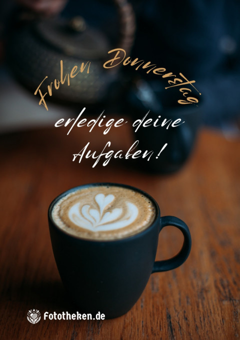 Frohen Donnerstag, erledige deine Aufgaben!