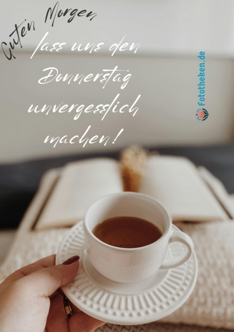 Guten Morgen, lass uns den Donnerstag unvergesslich machen!