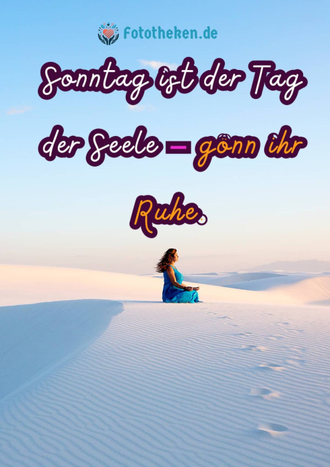 Sonntag ist der Tag der Seele – gönn ihr Ruhe