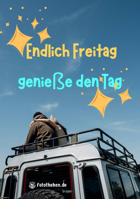 Endlich Freitag – genieße den Tag