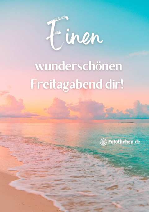 Einen wunderschönen Freitagabend dir!