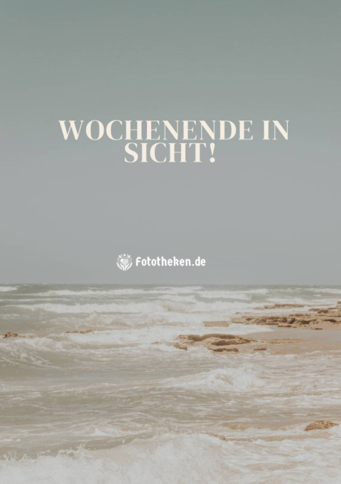Wochenende in Sicht!
