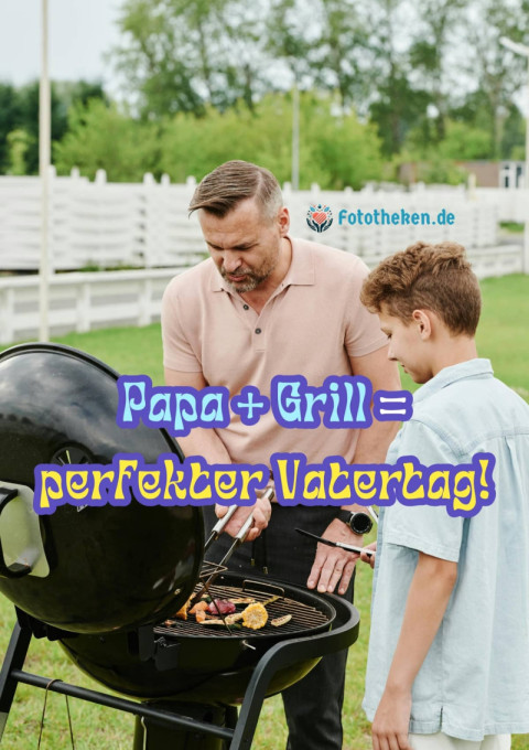 Papa   Grill = perfekter Vatertag!
