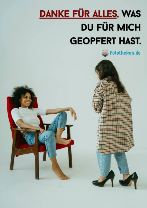 Danke für alles, was du für mich geopfert hast