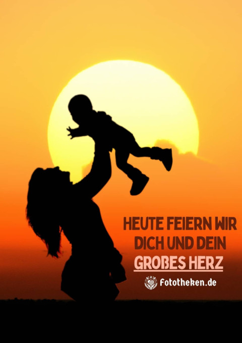 Heute feiern wir dich und dein großes Herz