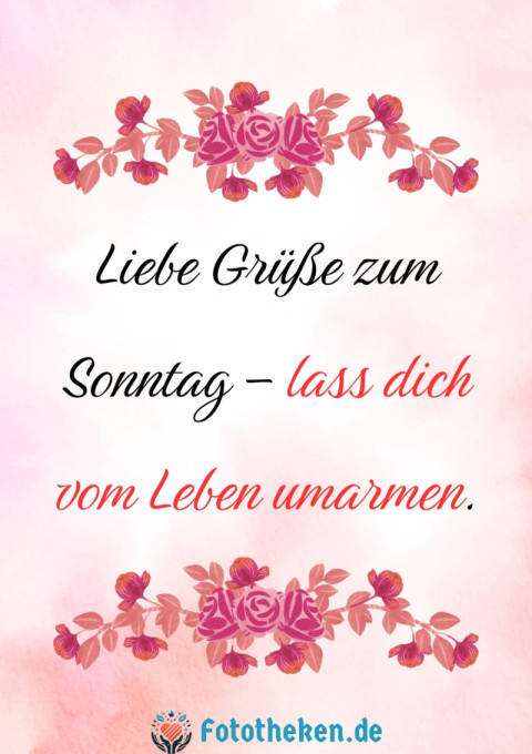 Liebe Grüße zum Sonntag – lass dich vom Leben umarmen