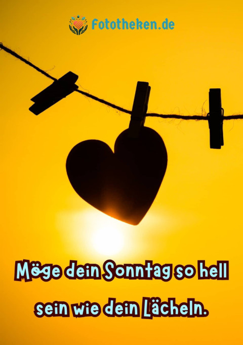 Möge dein Sonntag so hell sein wie dein Lächeln