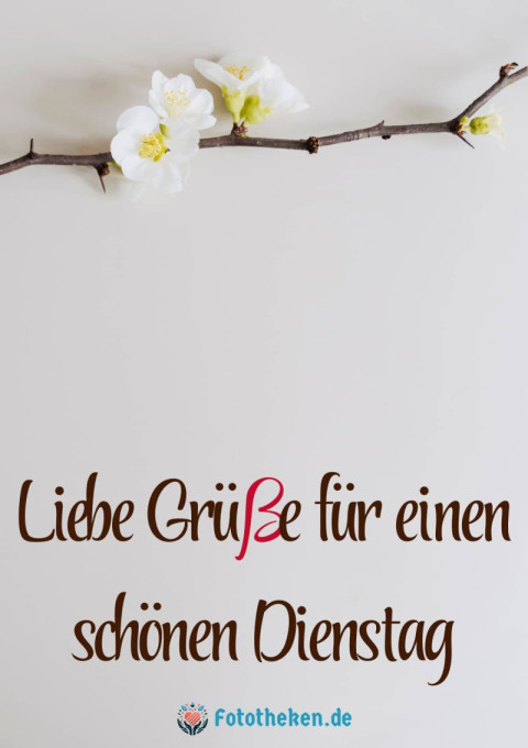 Liebe Grüße für einen schönen Dienstag
