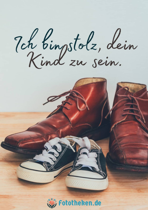 Ich bin stolz, dein Kind zu sein