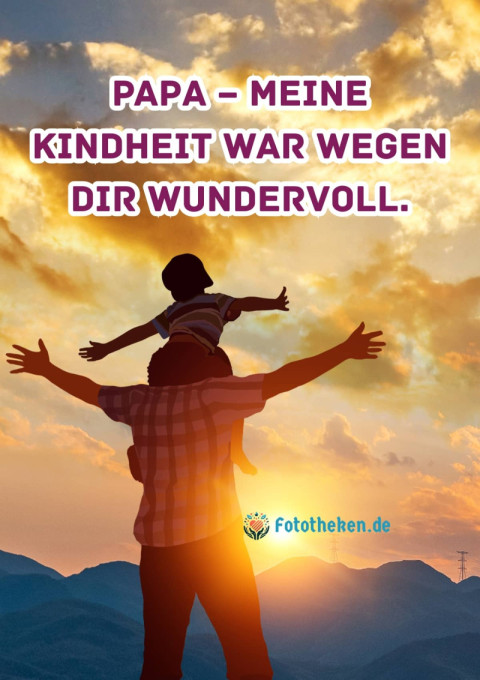 Papa – meine Kindheit war wegen dir wundervoll