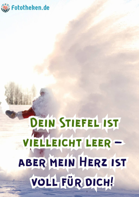 Dein Stiefel ist vielleicht leer – aber mein Herz ist voll für dich!