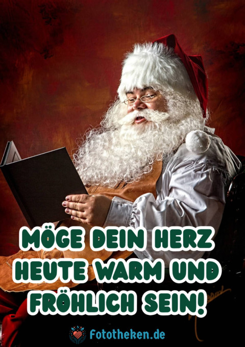 Möge dein Herz heute warm und fröhlich sein!