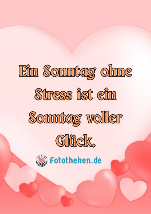 Ein Sonntag ohne Stress ist ein Sonntag voller Glück
