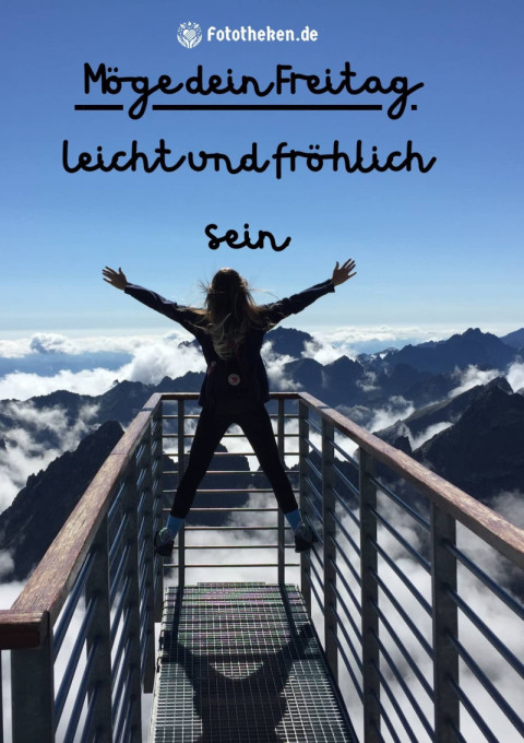 Möge dein Freitag leicht und fröhlich sein