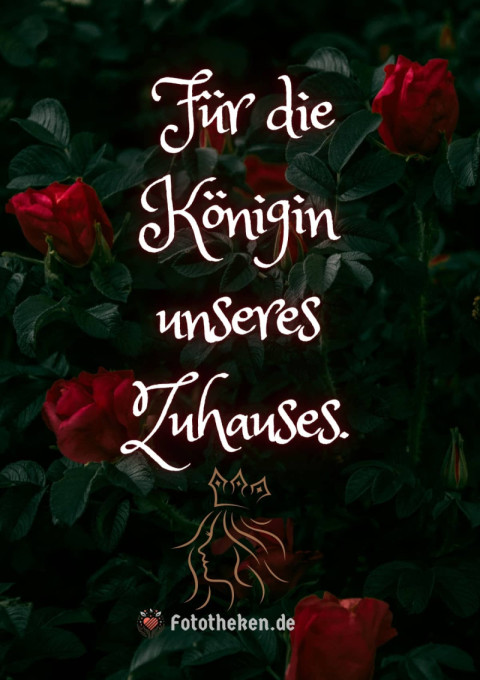 Für die Königin unseres Zuhauses