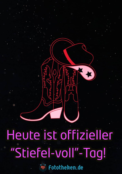 Heute ist offizieller “Stiefel voll” Tag!
