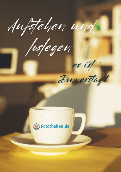 Aufstehen und loslegen, es ist Donnerstag!