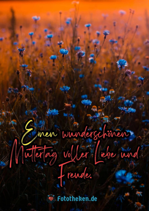 Einen wunderschönen Muttertag voller Liebe und Freude