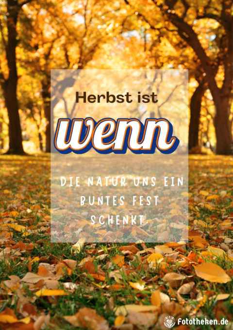 Herbst ist, wenn die Natur uns ein buntes Fest schenkt