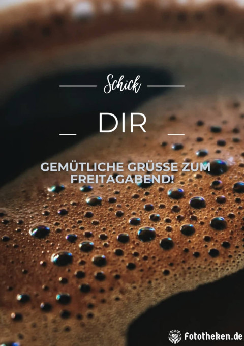 Schick dir gemütliche Grüße zum Freitagabend!