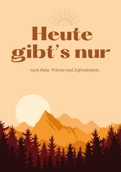 Heute gibt’s nur noch Ruhe, Wärme und Zufriedenheit