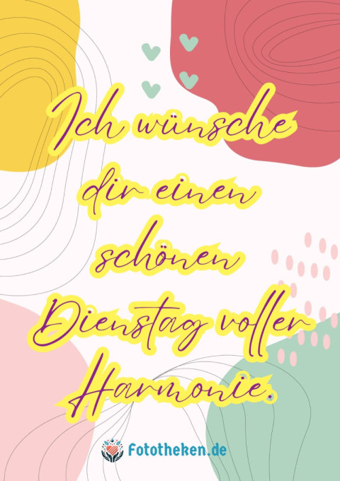 Ich wünsche dir einen schönen Dienstag voller Harmonie