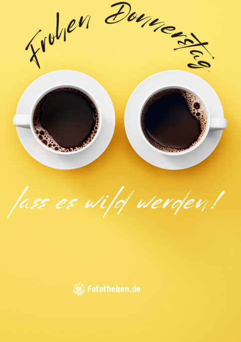 Frohen Donnerstag, lass es wild werden!