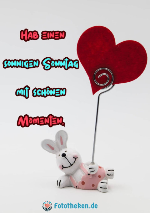 Hab einen sonnigen Sonntag mit schönen Momenten