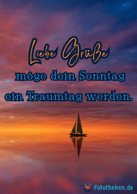 Liebe Grüße – möge dein Sonntag ein Traumtag werden