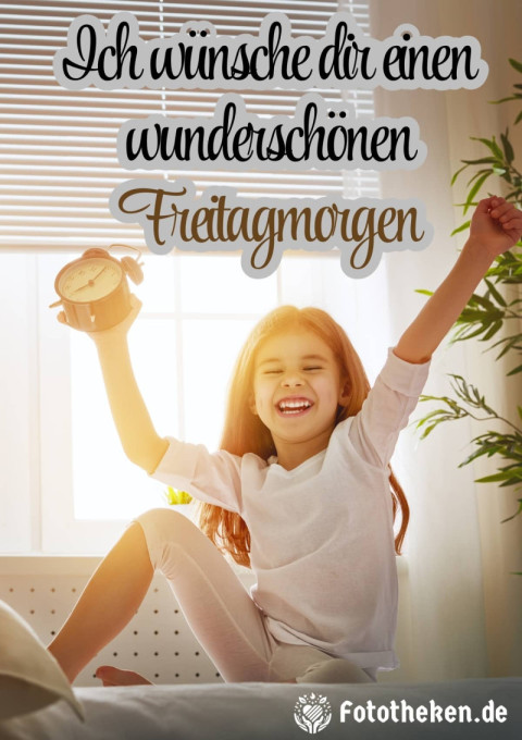 Ich wünsche dir einen wunderschönen Freitagmorgen