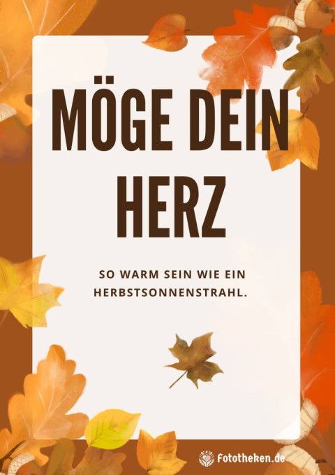 Möge dein Herz so warm sein wie ein Herbstsonnenstrahl