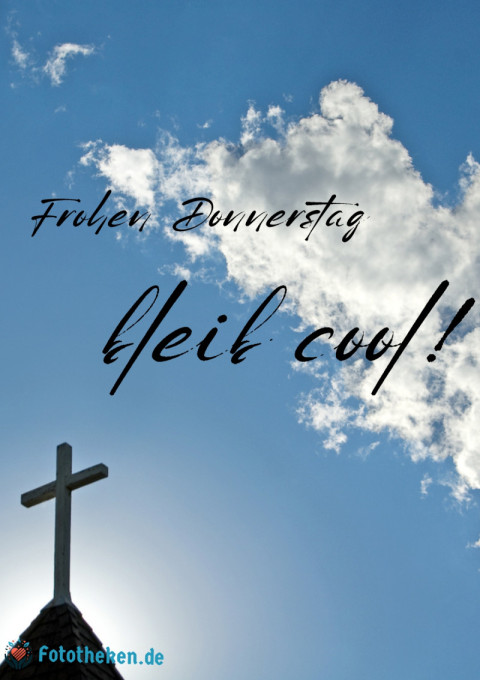 Frohen Donnerstag, bleib cool!