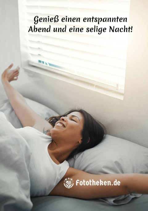 Genieß einen entspannten Abend und eine selige Nacht!