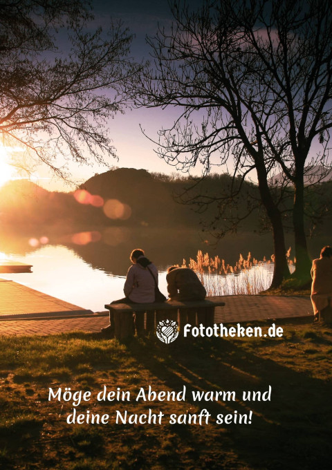 Möge dein Abend warm und deine Nacht sanft sein!