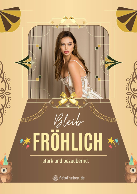 Bleib fröhlich, stark und bezaubernd