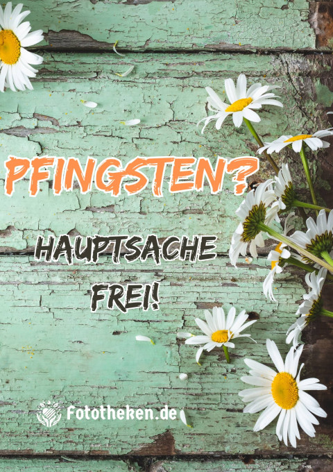 Pfingsten Hauptsache frei!