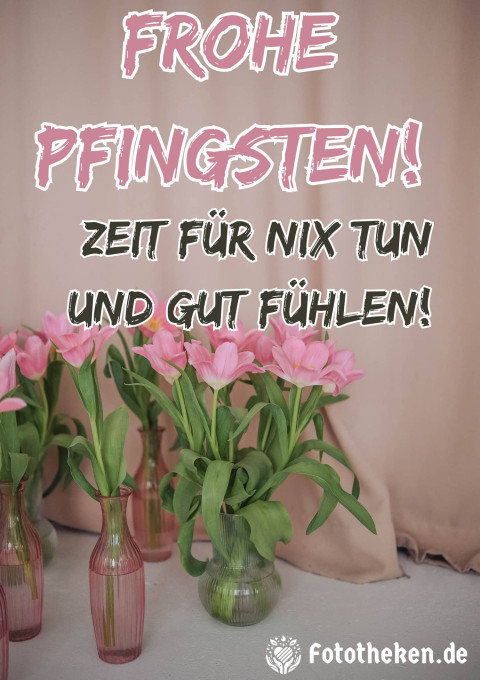 Frohe Pfingsten! Zeit für nix tun und gut fühlen!