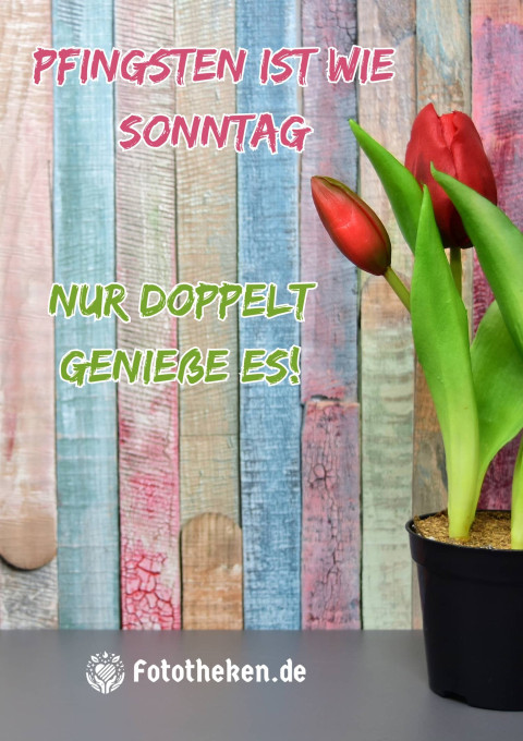 Pfingsten ist wie Sonntag, nur doppelt – genieße es!