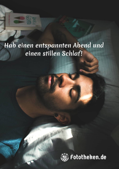 Hab einen entspannten Abend und einen stillen Schlaf!
