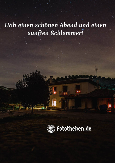 Hab einen schönen Abend und einen sanften Schlummer!