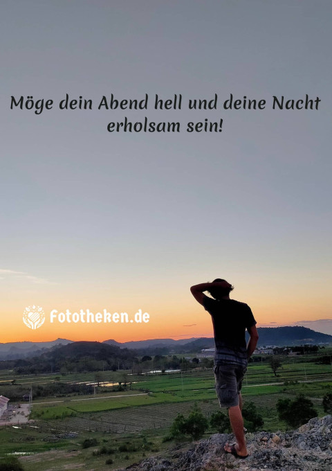 Möge dein Abend hell und deine Nacht erholsam sein!