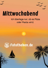 Mittwochabend Ich überlege nur, ob es Pizza oder Pasta wird