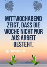 Mittwochabend zeigt, dass die Woche nicht nur aus Arbeit besteht