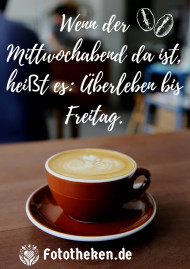 Wenn der Mittwochabend da ist, heißt es Überleben bis Freitag